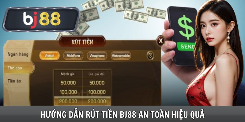 Hướng Dẫn Rút Tiền Bj88 An Toàn Hiệu Quả