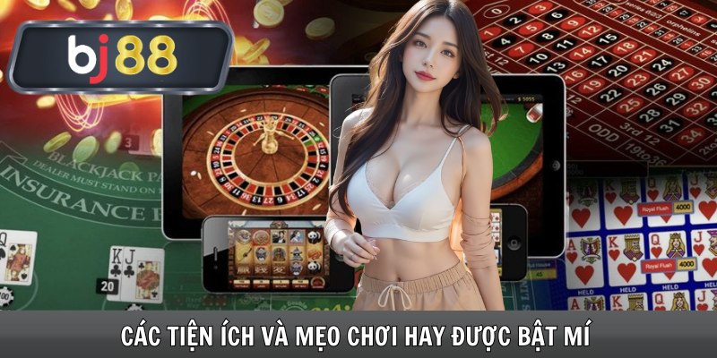 Các tiện ích và mẹo chơi hay được bật mí